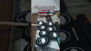 Download lagu Part 1 kau curi lagi by J-Rocks feat prisa #cover #ngedrumcover #music #ngedrum #coversong #jrock mp3