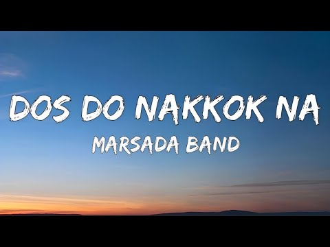 Dos do nakkok na - Marsada Band || Lirik lagu Batak