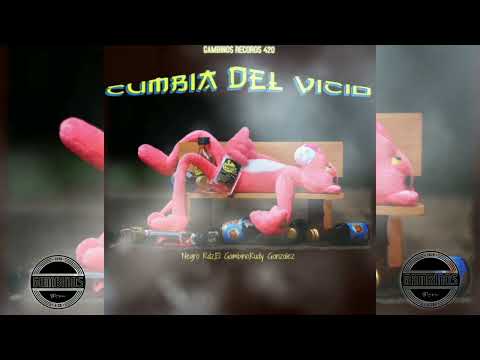 Cumbia Del Vicio (GambinosRecords420)Negro Rdz,El Gambino,Rudy Gonzalez🧨🧨🧨📀📀🇲🇽