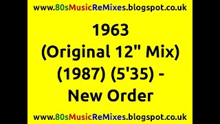 1963 (Original 12&quot; Mix) - New Order | Bernard Sumner | 80s New Wave Songs | British 80s Bands
