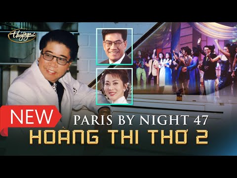 Paris By Night 47 - Hoàng Thi Thơ 2 (Full Program)