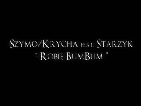 Szymo/Krycha feat. Starzyk - Robię BumBum! (Prod. Smyku)