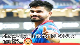 Shreyas Iyer is fit for IPL 2021 or not???... | #short  | #ShreyasIyer | #IPL2021|