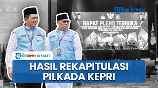 Ansar Ahmad-Nyanyang Haris Unggul di Pilkada 2024 Kepri, Kubu Muhammad Rudi Protes Hasil Pleno