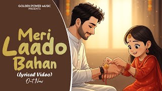 Download lagu Meri Laado Bahan(Lyrical Video) | Abhishek Kumar | Subham Mahi | Meet | New Brother Sister Song 2025 mp3