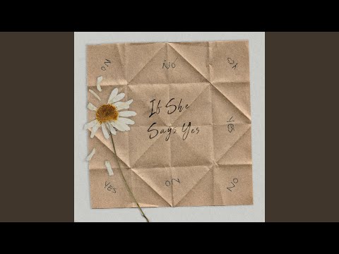 Video thumbnail for If She Says Yes