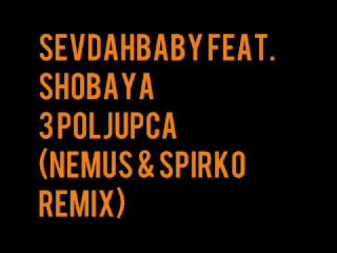 SevdahBABY feat. Shobaya - 3 poljupca (Nemus & Spirko Remix)