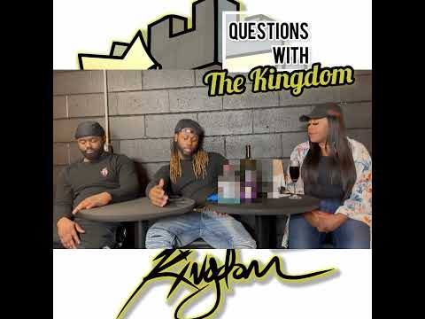 Questions With The Kingdom Ep. 1