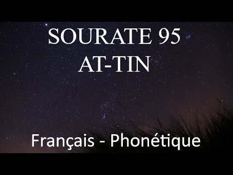 APPRENDRE SOURATE AT TIN 95 - Français/phonétique/arabe