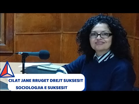 Cilat janë rrugët drejt suksesit? - Sociologjia e Suksesit - Prof.Dr.Lekë Sokoli
