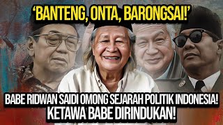 Download lagu BANTENG, ONTA, BARONGSAI! BABE RIDWAN SAIDI OMONG SEJARAH POLITIK INDONESIA! KETAWA BABE DIRINDUKAN! mp3 Download lagu BANTENG, ONTA, BARONGSAI! BABE RIDWAN SAIDI OMONG SEJARAH POLITIK INDONESIA! KETAWA BABE DIRINDUKAN! mp3