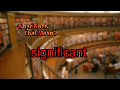 What does significant mean?