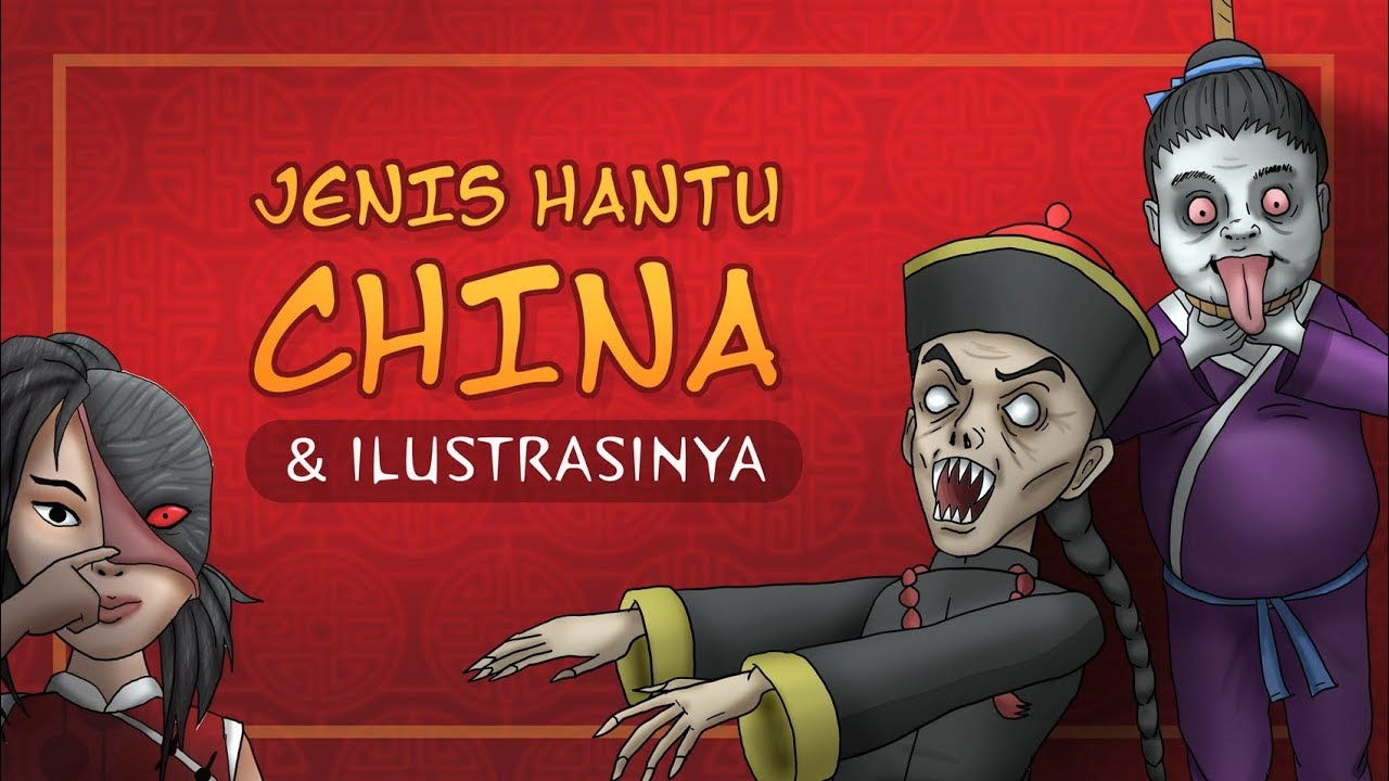 Jenis Hantu China & Ilustrasinya 中国鬼 | Kartun Hantu & Cerita Misteri Horor indonesia, #horortime
