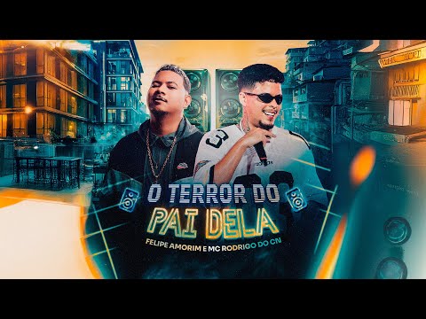 Felipe Amorim e MC Rodrigo do CN - O Terror do Pai Dela (Vídeo Dance Oficial)