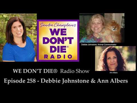 Episode 258 Debbie Johnstone & Ann Albers - Listening to our Animals and Angels