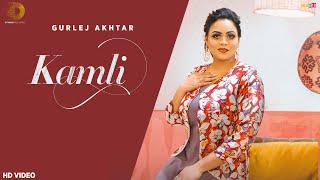 Gurlej Akhtar : Kamli (Official Video) New Punjabi