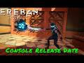 Ereban: Shadow Legacy — Console Release Date
