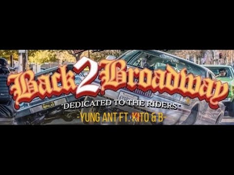 Back 2 Broadway - Yung Ant Ft. Kito & B