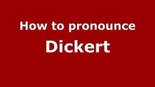 How to pronounce Dickert