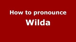 How to pronounce Wilda
