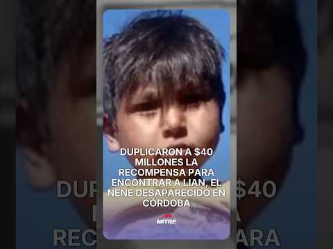 Duplicaron a $40 millones la recompensa para encontrar a Lian, el nene desaparecido en Córdoba