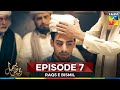Raqs E Bismil Episode 7