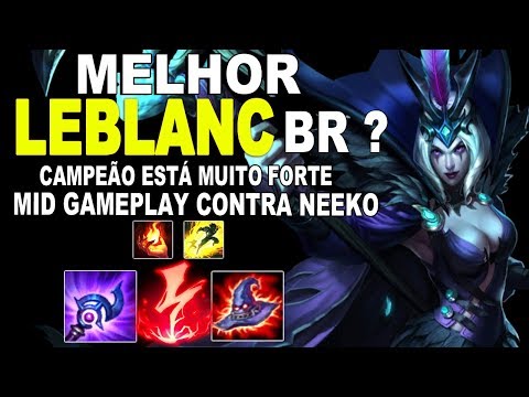 MELHOR LEBLANC BR ? *COMO COUNTERAR UMA NEEKO* CARREGUEI A PARTIDA - LEBLANC VS NEEKO MID GAMEPLAY
