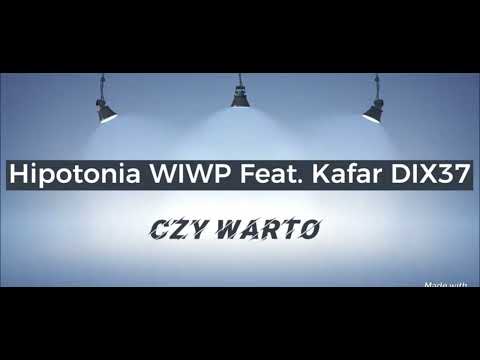 Hipotonia WIWP Feat. Kafar DIX37 - Czy Warto