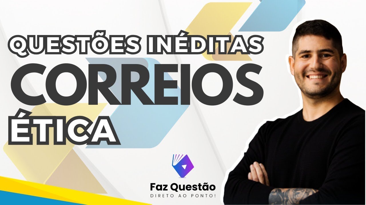 REVISÃO CORREIOS - CÓDIGO de ÉTICA CORREIOS (Questões Inéditas)