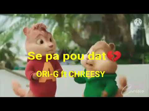ORI-G x CHREESY se pa pou dat💔
