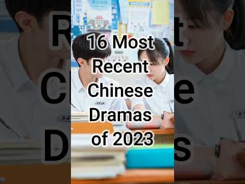 The 16 Most Recent Chinese Dramas of 2023 You Won't Want to Miss 