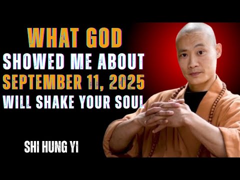 God Spoke About September 11, 2025 — This Will Shake Nations | Shi Heng Yi |