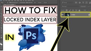 How To Fix Locked Index Layer In Photoshop Turorial 2021 | Unlock Index Layer | Image Not Moving.