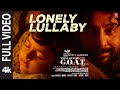 Lonely Lullaby Full Video Thalapathy Vijay Venkat P Hari Haran Yuvan Thalapathy Is The GOAT