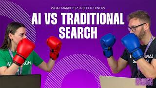 AI vs Traditional Search: What Marketers Need To Know