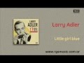 Larry Adler - Little girl blue