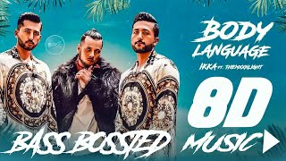Ikka - Body Language Ft. Themxxnlight | Full Video | 8D Music | BASS BOOSTED
