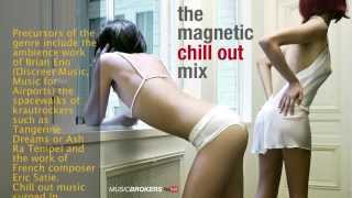 Sexy Chill Out Essential - The Magnetic 2.30 hs Mix