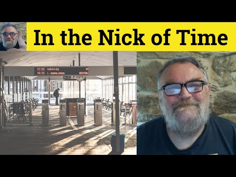 🔵 In the Nick of Time Meaning - In the Nick of Time Examples - Define In the Nick of Time - Idioms