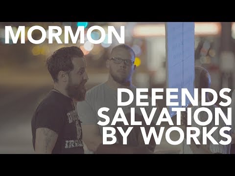 Mormon Defends Salvation By Works