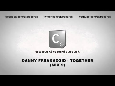 Danny Freakazoid - Together (Mix 2)
