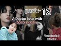 A DOCTOR 𝒍𝒐𝒗𝒆 𝐰𝐢𝐭𝐡 M̶a̶f̶i̶a̶ Q̶u̶e̶e̶n Part 12 Vminkook Hindi Urdu