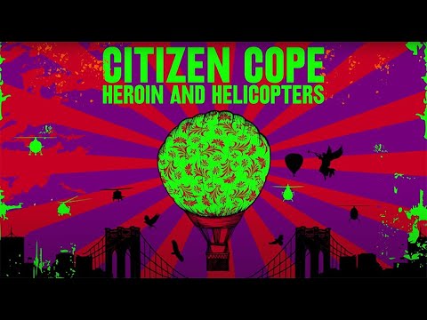 Citizen Cope - Heroin And Helicopters (Full Album)