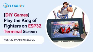 Download the video "[DIY Games] Play the King of Fighters on ESP32 Terminal Screen #Arduino #LGVL #Elecrow"