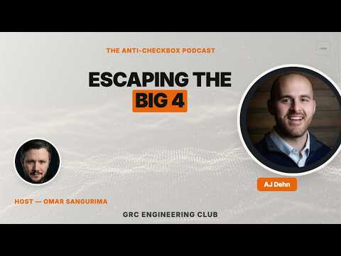 Escaping the Big 4 Audit Trap & Building Open Source GRC | Guest: AJ Dehn