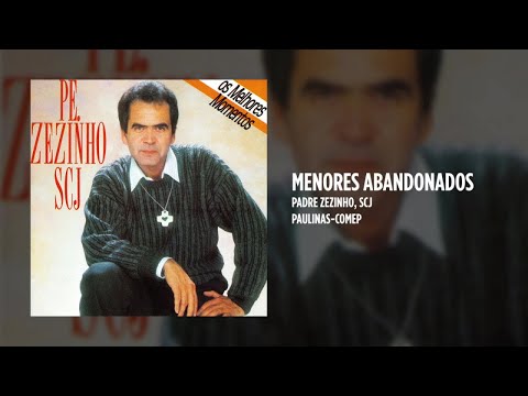 Menores Abandonados - Padre Zezinho