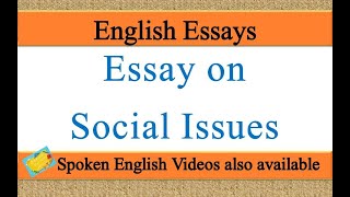 Write an essay on social issues in english | Essay writing on social issues in english