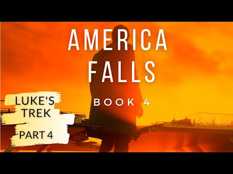LUKE'S TREK - Part 4 of Post-Apocalyptic Audiobook #5 In the America Falls Series