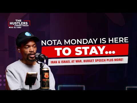Nota Mondays | IRAN & ISAREL WAR | BUDGET SPEECH
