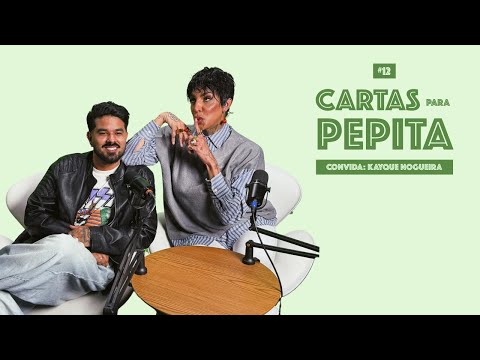 Letters to Pepita invites Kayque Nogueira - #12